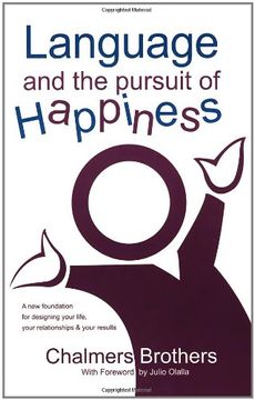 portada Language and the Pursuit of Happiness: A new Foundation for Designing Your Life, Your Relationships & Your Results 