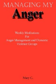 portada managing my anger: weekly meditations for anger management and domestic violence groups