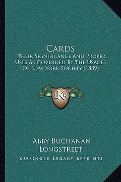 portada cards: their significance and proper uses as governed by the usages of new york society (1889) (en Inglés)