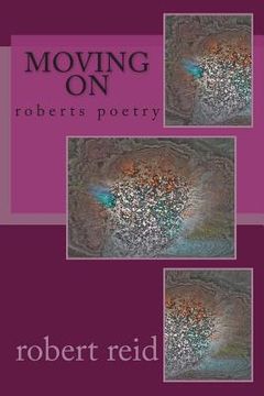 portada moving on: roberts poetry