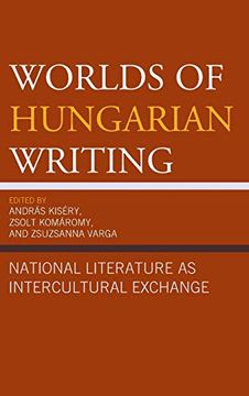 portada Worlds of Hungarian Writing: National Literature as Intercultural Exchange 