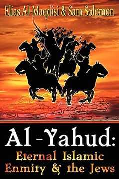portada al-yahud: eternal islamic enmity and the jews (in English)