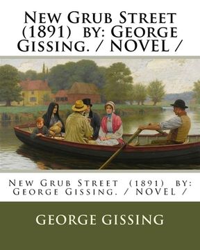 portada New Grub Street (1891) by: George Gissing. / NOVEL / (en Inglés)