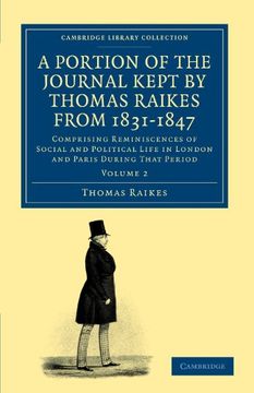 portada A Portion of the Journal Kept by Thomas Raikes, Esq. , From 1831–1847 4 Volume Set: A Portion of the Journal Kept by Thomas Raikes, Esq. , From1 Library Collection - Travel, Europe) (en Inglés)