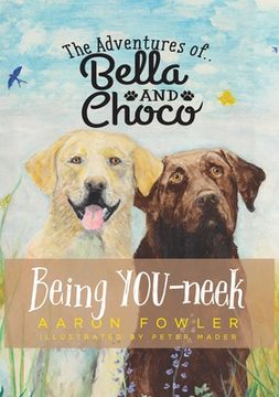 portada The Adventures of Bella and Choco: Being You-Neek (en Inglés)