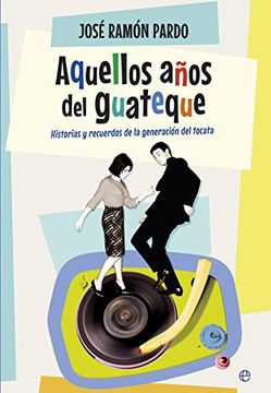 portada Aquellos años del guateque (in Spanish)
