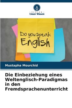 portada Die Einbeziehung eines Weltenglisch-Paradigmas in den Fremdsprachenunterricht (in German)