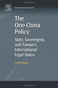 portada The One-China Policy: State, Sovereignty, and Taiwan's International Legal Status (en Inglés)