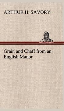 portada grain and chaff from an english manor (en Inglés)