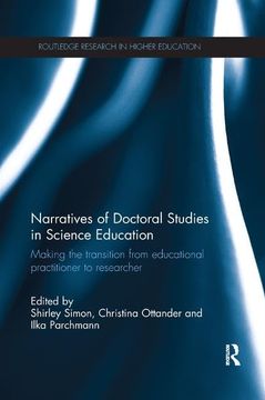 portada Narratives of Doctoral Studies in Science Education: Making the Transition From Educational Practitioner to Researcher (Routledge Research in Higher Education)
