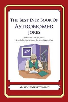 portada The Best Ever Book of Astronomer Jokes: Lots and Lots of Jokes Specially Repurposed for You-Know-Who (en Inglés)
