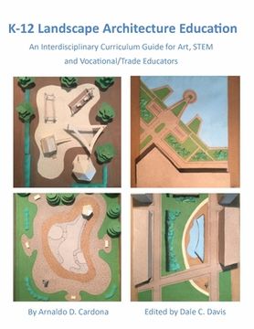 portada K-12 Landscape Architecture Education: An Interdisciplinary Curriculum Guide for Art, STEM and Vocational/Trade Educators (en Inglés)
