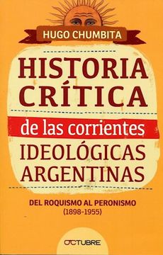 portada Historia Critica de las Corrientes Ideologicas Argentinas del Roquismo al Peronismo