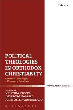 portada Political Theologies in Orthodox Christianity: Common Challenges - Divergent Positions