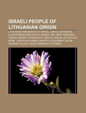 portada israeli people of lithuanian origin: lithuanian immigrants to israel, daniel kahneman, elazar menachem shach, samuel bak, meir tobianski