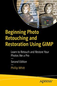 portada Beginning Photo Retouching and Restoration Using Gimp: Learn to Retouch and Restore Your Photos Like a pro (en Inglés)