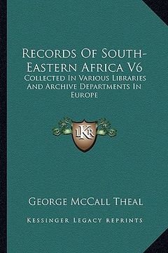 portada records of south-eastern africa v6: collected in various libraries and archive departments in europe