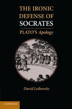 portada The Ironic Defense of Socrates: Plato's Apology (en Inglés)