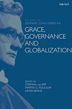 portada Grace, Governance and Globalization (T&T Clark Studies in Edward Schillebeeckx) (en Inglés)