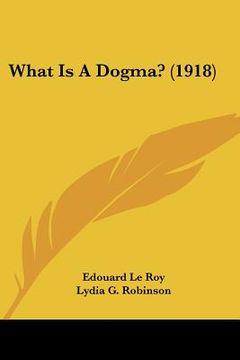 portada what is a dogma? (1918)