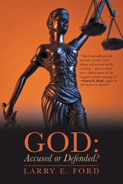 portada God: Accused or Defended?: Solving the Unsolvable Paradox (en Inglés)