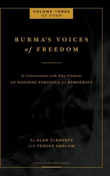 portada Burma's Voices of Freedom in Conversation with Alan Clements, Volume 3 of 4: An Ongoing Struggle for Democracy - Updated