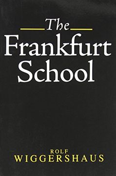 portada The Frankfurt School: Its History, Theory and Political Significance