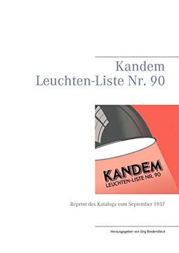 portada Kandem Leuchten-Liste nr. 90: Reprint des Katalogs vom September 1937 (en Alemán)