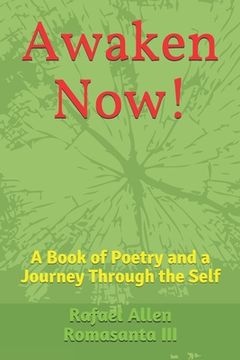 portada Awaken Now!: A Book of Poetry and a Journey Through the Self (en Inglés)