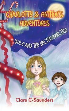 portada Charlotte and Arthur's Adventures - Yule & the Helter Skelter (en Inglés)