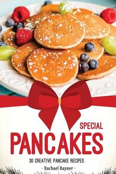 portada Special Pancakes: 30 Creative Pancake Recipes (en Inglés)