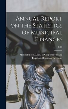 portada Annual Report on the Statistics of Municipal Finances; 1910 (en Inglés)