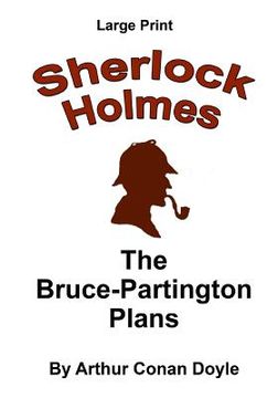 portada The Bruce-Partington Plans: Sherlock Holmes in Large Print (en Inglés)