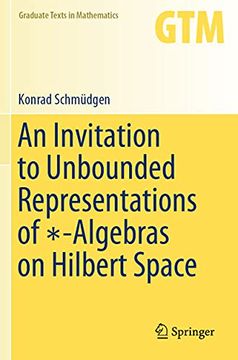 portada An Invitation to Unbounded Representations of ∗-Algebras on Hilbert Space (in English)