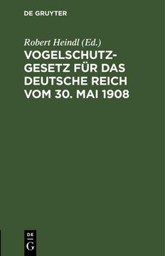 portada Vogelschutzgesetz für das Deutsche Reich vom 30. Mai 1908 (en Alemán)