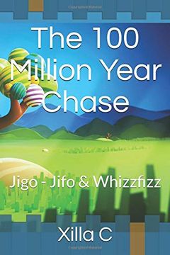 portada The 100 Million Year Chase: Jigo-Jifo & Whizzfizz (en Inglés)