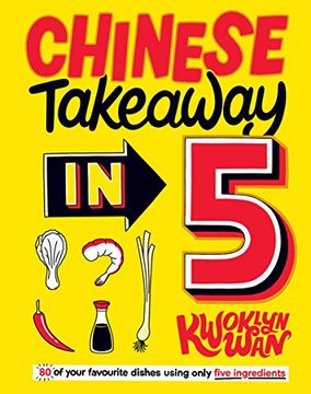 portada Chinese Takeaway in 5: 80 of Your Favourite Recipes Using Only Five Ingredients (in English)
