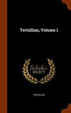 portada Tertullian, Volume 1 (en Inglés)