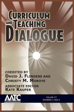 portada Curriculum and Teaching Dialogue: Volume 17, Numbers 1 & 2, 2015 (en Inglés)