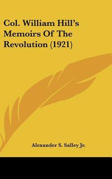 portada col. william hill's memoirs of the revolution (1921) (en Inglés)