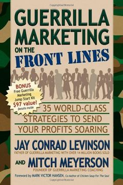 portada Guerrilla Marketing on the Front Lines: 35 World-Class Strategies to Send Your Profits Soaring (Guerilla Marketing) (en Inglés)