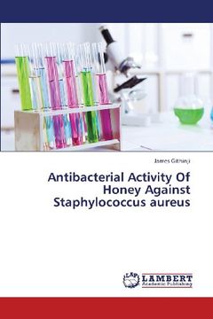 portada Antibacterial Activity of Honey Against Staphylococcus Aureus