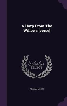 portada A Harp From The Willows [verse] (en Inglés)