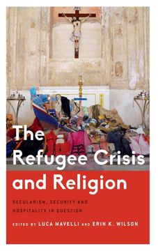 portada The Refugee Crisis and Religion: Secularism, Security and Hospitality in Question (Critical Perspectives on Religion in International Politics) (en Inglés)