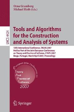 portada tools and algorithms for the construction and analysis of systems: 13th international conference, tacas 2007 held as part of the joint european confer (en Inglés)