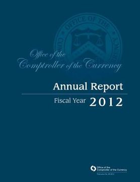 portada Office of the Comptroller of the Currency: Annual Report Fiscal Year 2012 (in English)