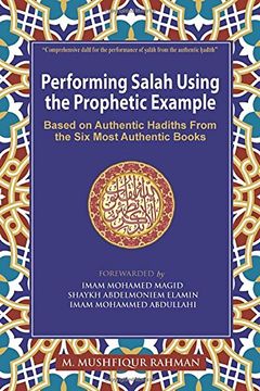 portada Performing Salah Using the Prophetic Example (Color): Based on Authentic Hadiths From the Six Most Authentic Books