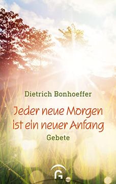 portada Jeder Neue Morgen ist ein Neuer Anfang: Gebete (Kiefel-Taschenbücher) (in German)