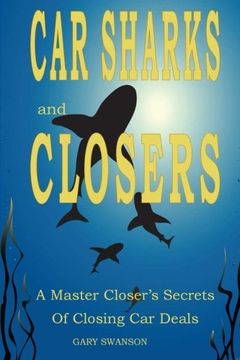 portada Car Sharks and Closers: A Master Closer's Secrets to Closing Car Deals