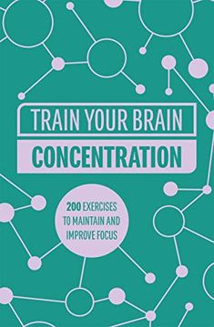 portada Train Your Brain: Concentration: 200 Puzzles to Unlock Your Mental Potential (Train Your Brain, 1) (en Inglés)